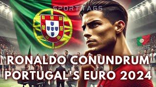 The Ronaldo Conundrum Portugal's Euro 2024 Dilemma | Sport News Live Today