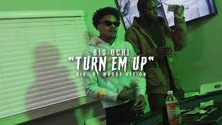 Big Ochi - "Turn Em Up" (Official Music Video) | Shot By @MuddyVision_