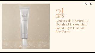 Learn the science behind Essential Real Eye Cream for Face | AHC