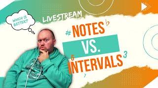  Notes, Intervals, and the Bigger Picture | LIVE