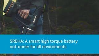 SRBHA: A Smart High Torque Battery Nutrunner for all environments | Atlas Copco Bolting Solutions