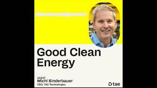 Fusion Energy Explained! (Good Clean Energy Podcast)