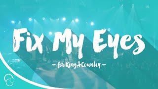 for King & Country - Fix My Eyes (Lyric Video)