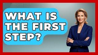 What Is The First Step? - The Personal Growth Path