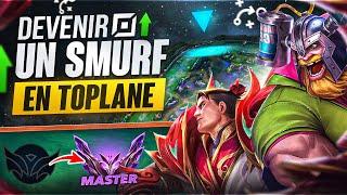 DEVENIR UN SMURF EN TOPLANE SUR LEAGUE OF LEGENDS ! TOUT CE QU'IL FAUT SAVOIR POUR PASSER MASTER !