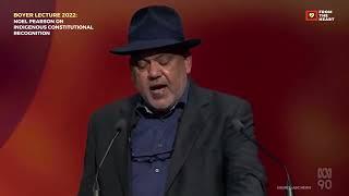 Noel Pearson: "Australia doesn’t make sense without recognition" | Boyer Lectures 2022