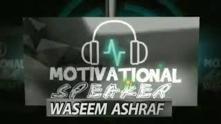 Motivational speech by Waseem Ashraf