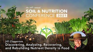 Jill Clapperton -- Discovering, Analyzing, Recovering, and Rebuilding Nutrient Density in Food