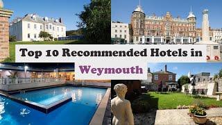 Top 10 Recommended Hotels In Weymouth | Best Hotels In Weymouth