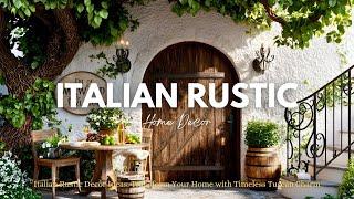 How to Achieve the Perfect Italian Farmhouse Style: Rustic Decor Tips & Inspiration