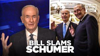 Bill O'Reilly Slams Chuck Schumer Over Biden 'Fraud'