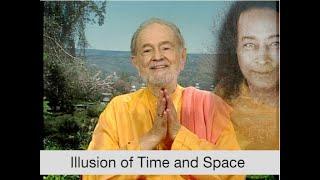 The Illusion of Time and Space (With Swami Kriyananda)