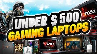 Best 7 Budget Gaming Laptops Under $500! (2024)