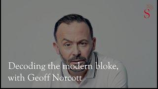 Decoding the modern bloke, with Geoff Norcott