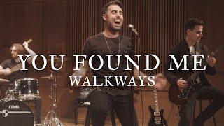 Walkways - You Found Me (Official Music Video)