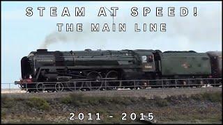 Steam at Speed! The Main Line - 2011 to 2015