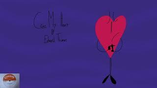 Edward Thomas - Cross My Heart