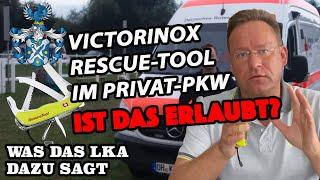 Victorinox Rescue Tool - darf ich es überhaupt im Auto dabei haben? Was das LKA dazu sagt.