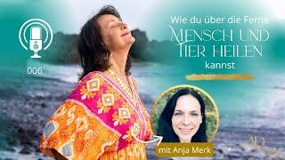 #6 Wie du über die Ferne Mensch und Tier heilen kannst | Andrea Randt