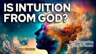 Is Intuition from God? - KRYON