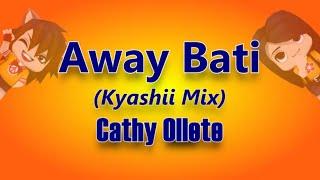 Cathy Ollete - Away Bati (Kyashii Mix)