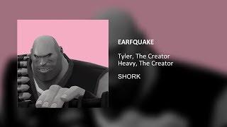 Tyler the Creator - EARFQUAKE but it's Heavy Weapons Guy