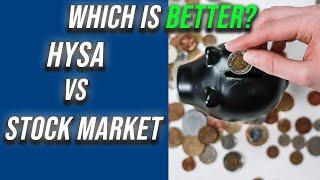 High Yield Savings Account vs  The Stock Market | Which is Better?
