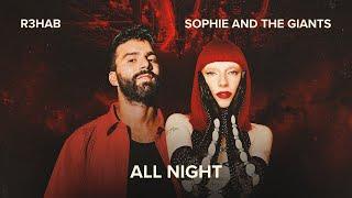 R3HAB, Sophie and the Giants - All Night (Official Lyric Video)