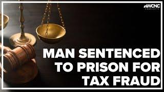 Charlotte man sentenced to prison for tax fraud