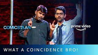 Mood For Laughter? - What A Coincidence Bro! | Comicstaan Season 2 | Amazon Prime Video