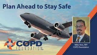 Plan Ahead to Stay Safe with Chronic Lung Conditions | Oxygen Therapy Tips |  COPD Foundation