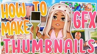  HOW TO make *GFX THUMBNAILS* on Roblox ⭐