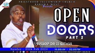 OPEN DOORS (PART 2) | BISHOP DR JJ GITAHI