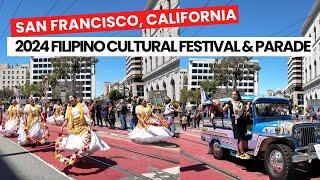 2024 San Francisco, California's FILIPINO CULTURAL FESTIVAL & PARADE (Pistahan Parade)