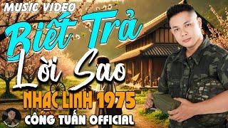 BIẾT TRẢ LỜI SAO - CÔNG TUẤN BOLEROLK Nhạc Lính 1975 Tuyển ChọnNHẠC VÀNG XƯA HẢI NGOẠI BẤT HỦ