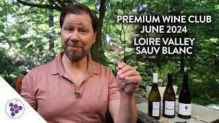 June 2024 Premium Wine Club: Loire Valley Sauvignon blanc