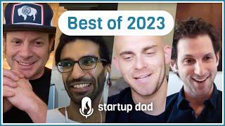 Best of Startup Dad for 2023 (Multiple guests)