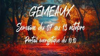  GÉMEAUX  - Semaine du 07 au 13 octobre - Portail du 10/10