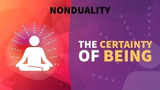 Engaging with the certainty of being | clip from the #nonduality podcast