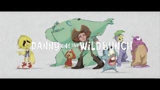 Danny and the Wild Bunch, original music by Andrew Lipow