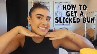 Baddie Slick Bun Tutorial- Kalani Hilliker