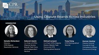CPR Atlanta Regional Meeting: Using Dispute Boards Across Industries