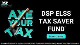 Axe Your Tax with DSP ELSS Tax Saver Fund | DSP Mutual Fund
