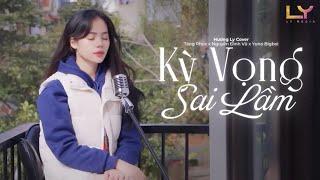 Kì Vọng Sai Lầm - Tăng Phúc x Nguyễn Đình Vũ x Yuno Bigboi | Hương Ly Cover - Tôi đã đem nhớ thương