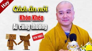 Cách ăn nói khôn khéo ai cũng thương cũng mến - Vấn Đáp Thầy Thích Pháp Hòa