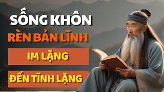 Cổ Nhân Dạy Từ Im Lặng Đến Tĩnh Lặng - Rèn Bản Lĩnh Cho Cuộc Sống Khôn - Triết Lý Cuộc Sống