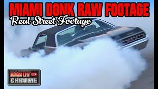 KandyonChrome: MIAMI DONK SIDEWAYS BURNOUT FOOTAGE RAW