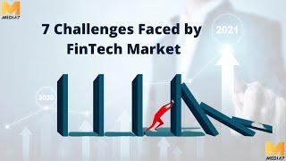 7 Challenges Faced by FinTech Market - Media 7