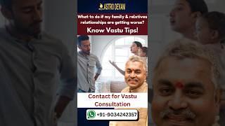 What to do if your relationship with family and relatives is getting worse? Adopt these Vastu Tips!