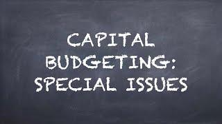 Capital Budgeting: Special Issues【Dr. Deric】